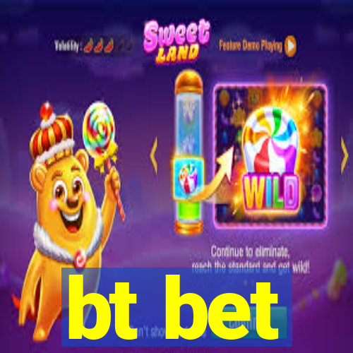 bt bet